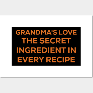 Grandma's love The secret ingredient in every recipe Posters and Art